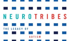 Samuel Johnson Prize-winner Neurotribes: The Legacy of Autism and How to Think Smarter About People Who Think Differently by Steve Silberman.