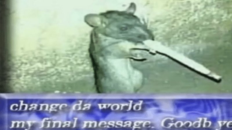 Change Da World my final message. Goodb ye - overlaid on grainy picture of rat dragging on a lit cigarette 