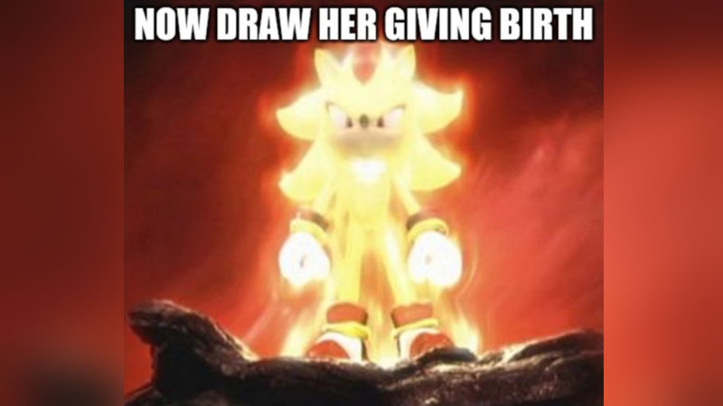 Picture of a glowing Sonic the Hedgehog captioned NOW DRAW HER GIVING BIRTH