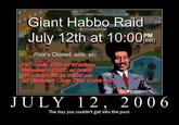 www.habbo.com Giant Habbo Raid July 12th at 10:00% PM est) I's Closed, aids, e PST- July 12th at 07:00pnm Germany-13.07, at 04:00 UKo July 13th at 03300 am AU (Sydney) - July 13th 11:00 am JULY 12, 2 006 The day you couldn't get into the pool.