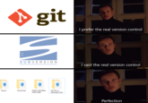 git I prefer the real version control SUBVERSION I said the real version control Final 2 Final Final FINAL FOR REAL THIS TIME OK This is definitely final Perfection