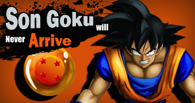 Son Goku Never Arrive will