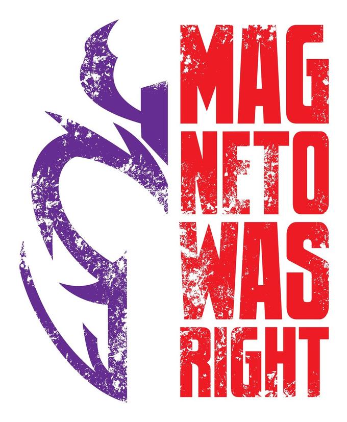 Magneto Was Right logo faded