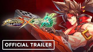 The King of Fighters Allstar x Guilty Gear Xrd Rev 2 - Official Crossover Trailer