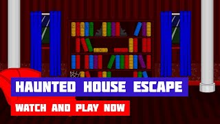 Haunted House Escape · Game · Walkthrough