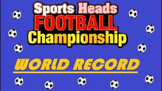 WORLD RECORD WIN! (Sports Heads Football Championship)