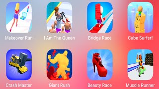 Makeover Run, I am The Queen, Bridge Race, Cube Surfer, Crash Master 3D, Beauty Race, Muscle Runner