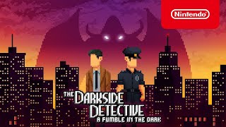 The Darkside Detective: A Fumble in the Dark - Announcement Trailer - Nintendo Switch