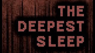 The Deepest Sleep Walkthrough (Both Endings)