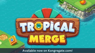 Tropical Merge - Available Now on Kongregate!