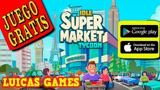 Idle Supermarket Tycoon Magnate de Supermercados Juego Gratis en Android, IOS, Smartphone, Tablet...