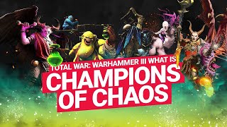 Total War: WARHAMMER III - What is Champions of Chaos