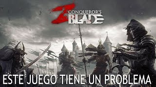 CONQUEROR'S BLADE | Este juego tiene un gran problema o lo arreglan o ADIOS.