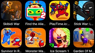 Skibidi War Toilets Attack,Find The Alien 2,PlayTime io,Stick War Legacy,Ice Scream 1,Monster Master