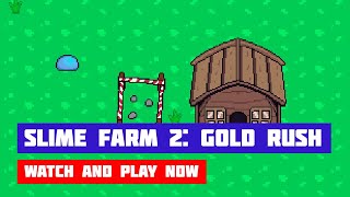 Slime Farm 2: Gold Rush · Game · Gameplay