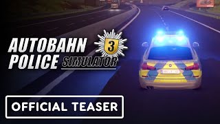 Autobahn Police Simulator 3 - Official Teaser Trailer