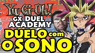 Yu-Gi-Oh! GX Duel Academy - Duelo Contra o Oponente e O Sono!