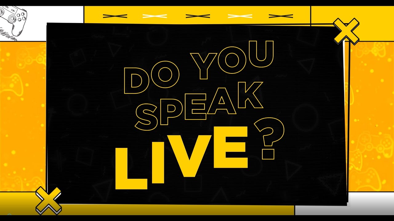 watch video: Do You Speak Live ?