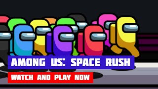 Among Us: Space Rush · Game · Gameplay