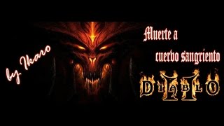 Diablo II - Muerte a Cuervo Sangriento - Act 1