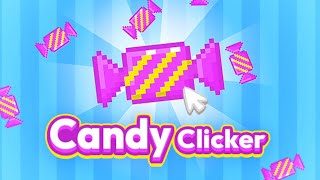 Candy Clicker Gameplay | Candy Best Idle Games!