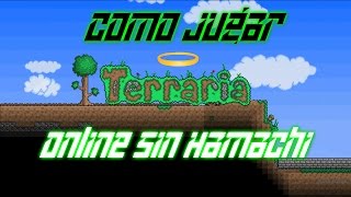 Como Jugar Terraria Online Sin Hamachi Facil y rapido Cualquier version