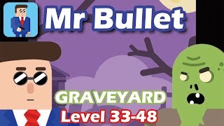 Mr Bullet - Spy Puzzles Chapter 3 GRAVEYARD Walkthrough | Level 33-48 3 stars