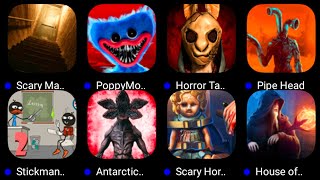 Scary Mansion,Poppy Mobile,Horror Tale,Pipe Head,Stickman School Escape 2,Antarctica 88