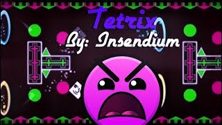 TETRIX BY : InsendiuM - GEOMETRY DASH 2.11