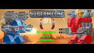 Construyendo nuestro Mech - SuperMechs #1 Entrenamiento