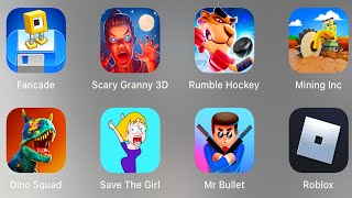 Fancade,Scary Granny3D,Rumble Hockey,Dino Squad,Save The Girl,Roblox Ice Scream 3,Mr Bullet,TapCheat