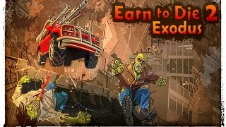 Earn to Die 2: Exodus Full Gameplay Walkthrough