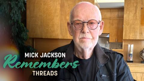 Mick Jackson Remembers: Threads