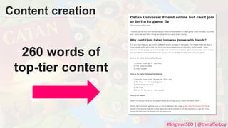 #BrightonSEO | @thetafferboy
Content creation
260 words of
top-tier content
 