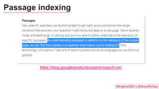 #BrightonSEO | @thetafferboy
https://blog.google/products/search/search-on/
Passage indexing
 