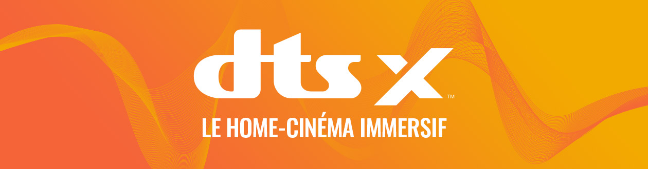 DTS:X : le home-cinéma immersif