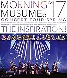 モーニング娘。'17 コンサートツアー春 ~THE INSPIRATION! ~ [Blu-ray]