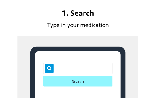 1. Search: Type in your medication