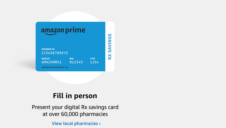 Fill in person. Present your digital Rx savings card at over 60,000 pharmacies. View local pharmacies.