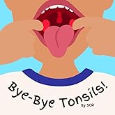 Bye-Bye Tonsils (Gentle Learning for Children)