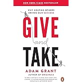 Give and Take: Why Helping Others Drives Our Success