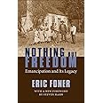 Nothing But Freedom: Emancipation and Its Legacy (Walter Lynwood Fleming Lectures in Southern History)