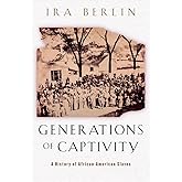 Generations of Captivity: A History of African-American Slaves