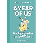 A Year of Us: A Couple's Journal: One Question a Day to Spark Fun and Meaningful Conversations (Question a Day Couple's Journ