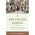 A Sovereign People: The Crises of the 1790s and the Birth of American Nationalism