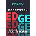 Ecosystem Edge: Sustaining Competitiveness in the Face of Disruption