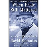 When Pride Still Mattered : A Life Of Vince Lombardi