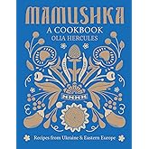 Mamushka: Recipes from Ukraine and Eastern Europe