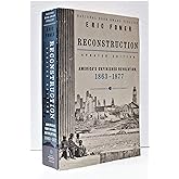 Reconstruction Updated Edition: America's Unfinished Revolution, 1863-1877 (Harper Perennial Modern Classics)