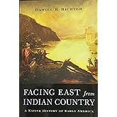 Facing East from Indian Country: A Native History of Early America